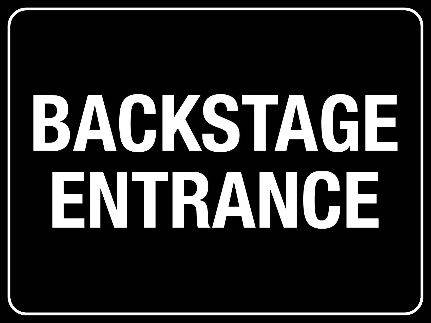 Backstage Entrance Sign - New Signs
