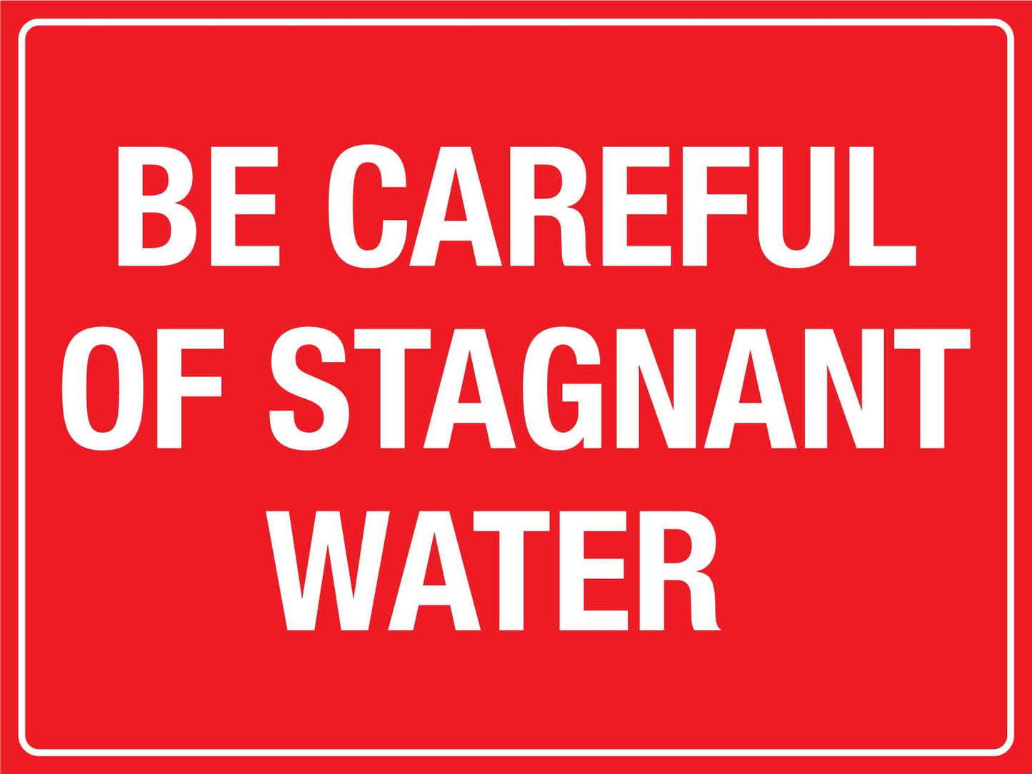 Be Careful Of Stagnant Water Sign - New Signs