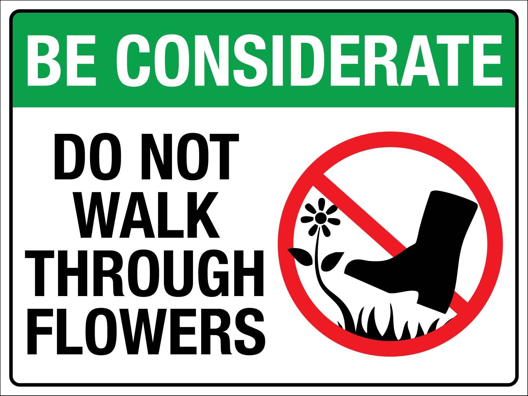 Be Considerate Do Not Walk Through Flowers Sign - New Signs
