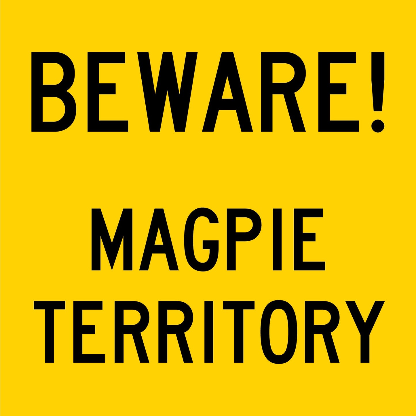 Beware Magpie Territory Multi Message Traffic Sign - New Signs