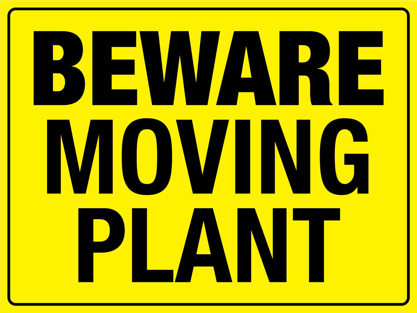 Beware Moving Plant Sign - New Signs