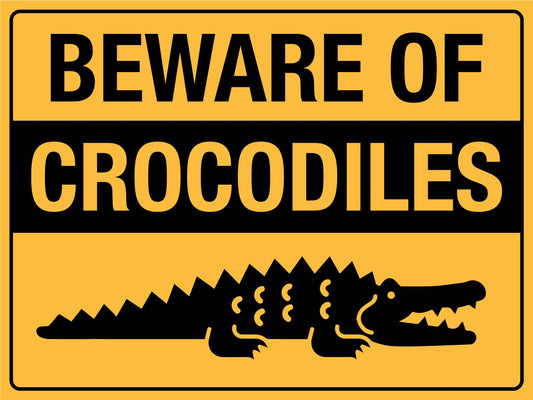 Beware Of Crocodiles Sign - New Signs