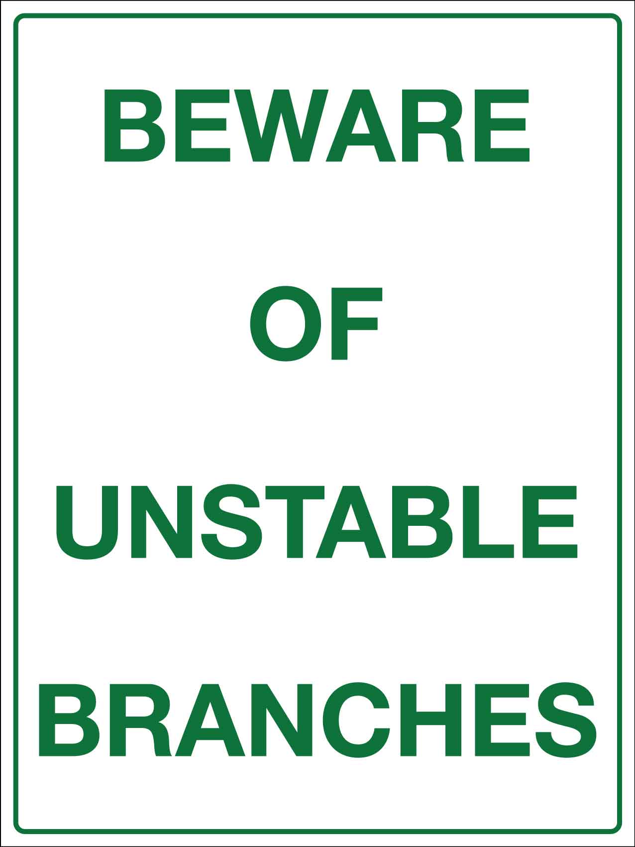 Beware Of Unstable Branches Sign - New Signs