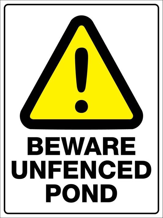 Beware Unfenced Pond Sign - New Signs