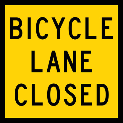 Bicycle Lane Closed Multi Message Traffic Sign - New Signs