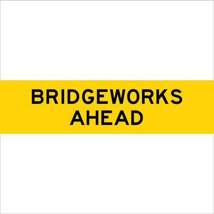Bridgeworks Ahead Multi Message Traffic Sign - New Signs