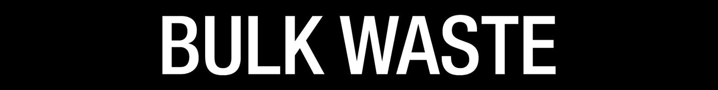 Bulk Waste - Statutory Sign - New Signs