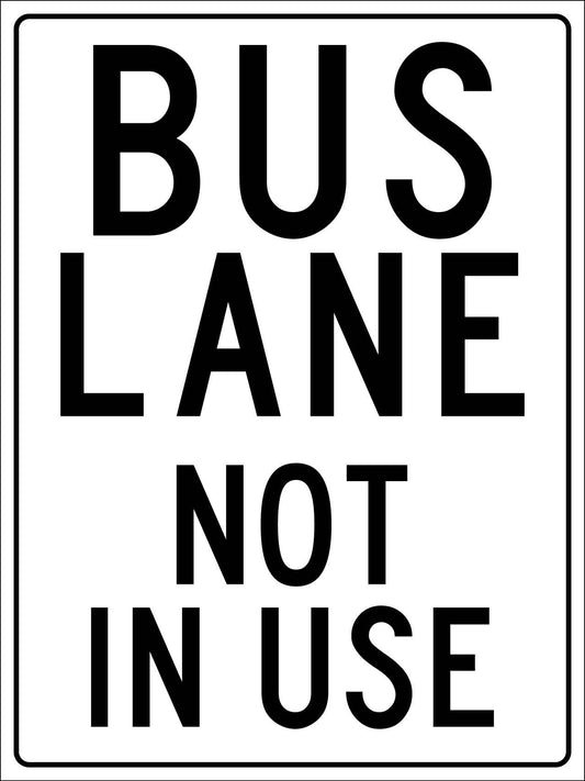 Bus Lane Not In Use Sign - New Signs