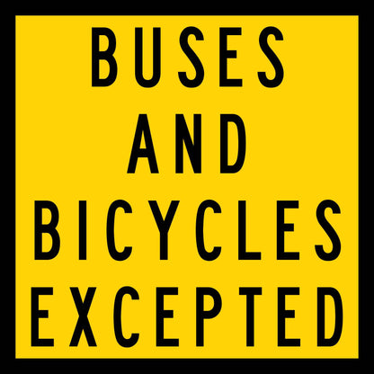 Buses And Bicycles Excepted Multi Message Traffic Sign - New Signs