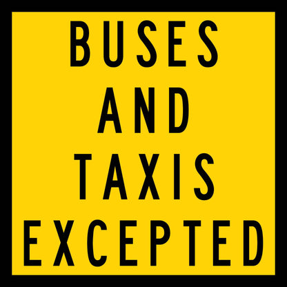 Buses And Taxis Excepted Multi Message Traffic Sign - New Signs