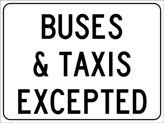 Buses And Taxis Excepted Sign - New Signs