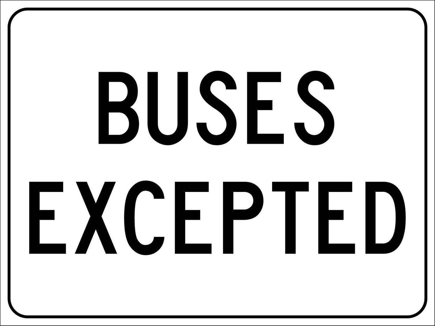 Buses Excepted Sign - New Signs