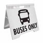Buses Only - Evarite A - Frame Sign - New Signs