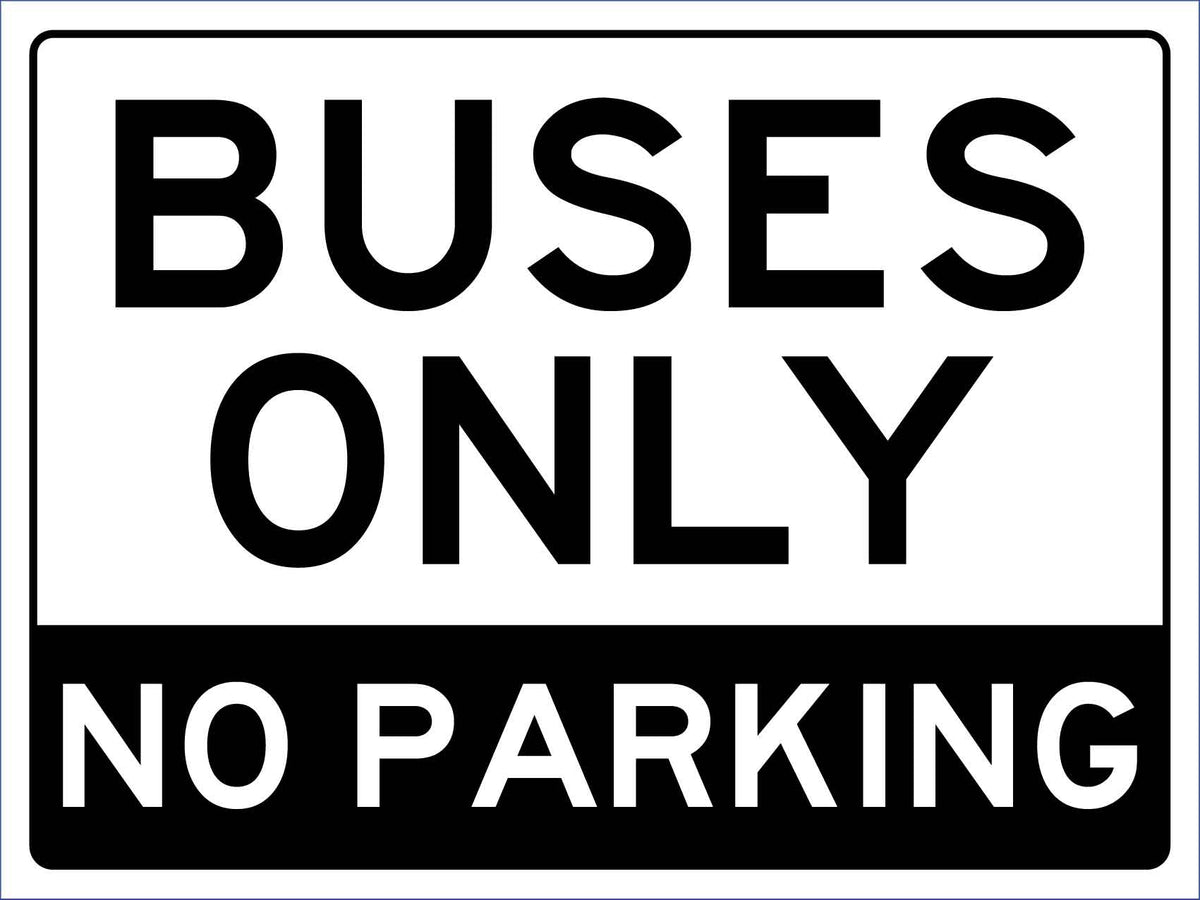 Buses Only No Parking White Sign – New Signs