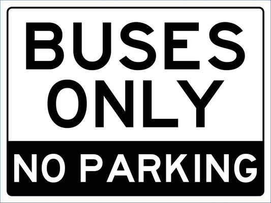 Buses Only No Parking White Sign - New Signs