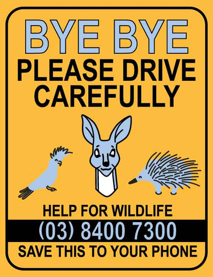 Bye Bye Please Drive Carefully Help For Wildlife Victoria Wheelie Bin Sticker - New Signs