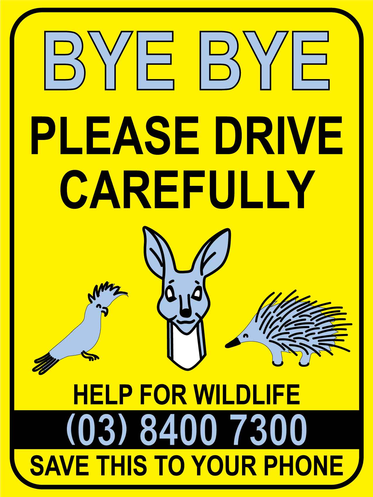 Bye Bye Please Drive Carefully Victoria Bright Yellow Sign - New Signs