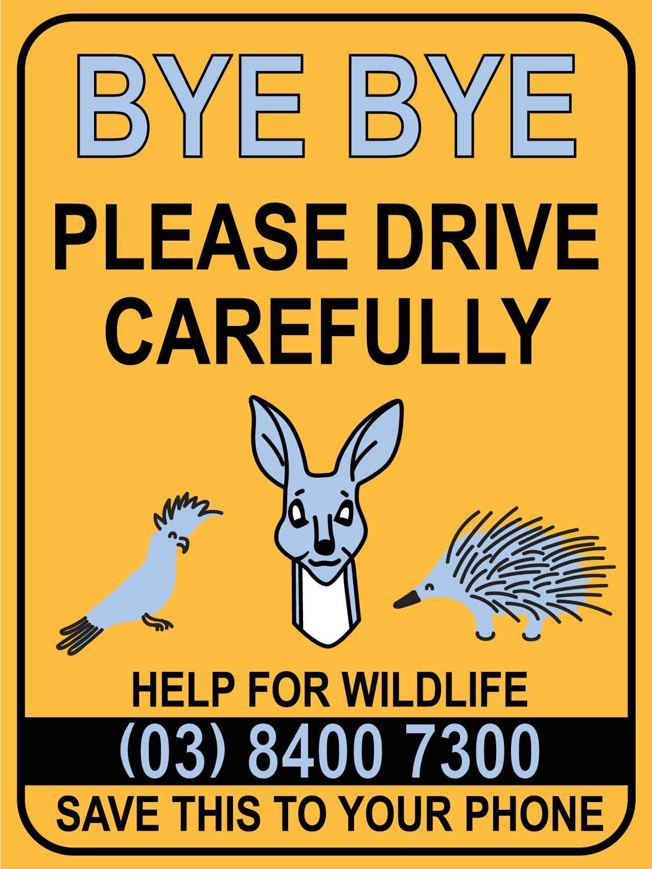 Bye Bye Please Drive Carefully Victoria Sign - New Signs