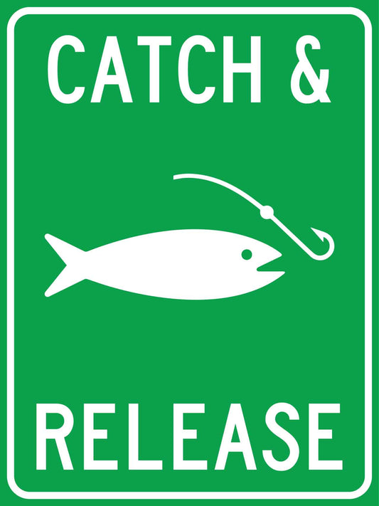 Catch And Release Sign - New Signs