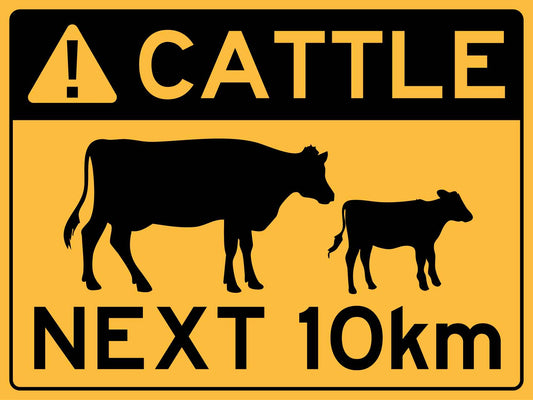 Cattle Next 10km Sign - New Signs