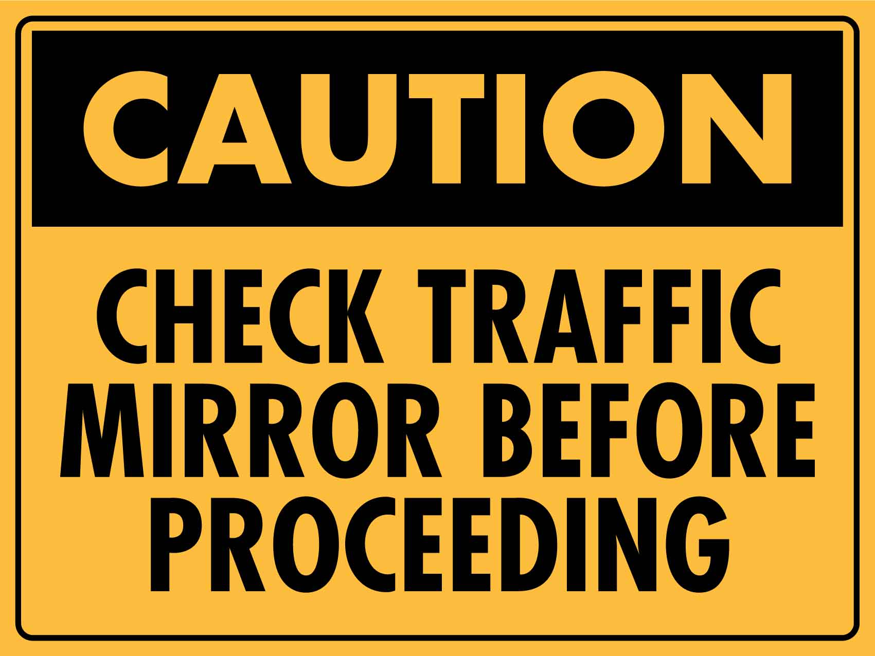 Caution Check Traffic Mirror Before Proceeding Sign - New Signs