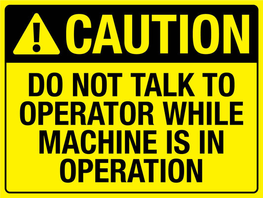 Caution Do Not Talk To Operator Sign - New Signs