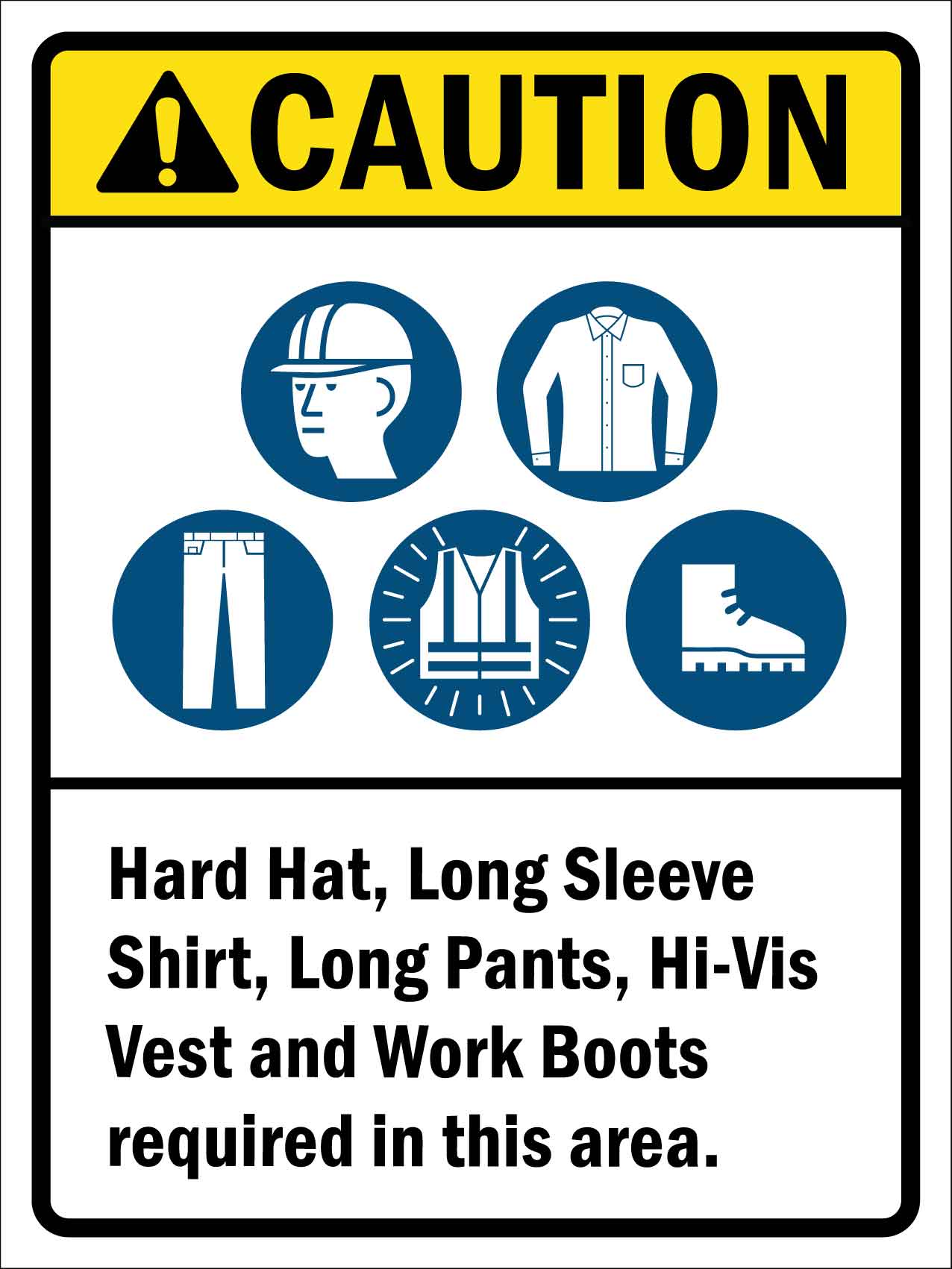 Caution Hard Hat Long Shirt Pants Vest Boots Required Sign - New Signs
