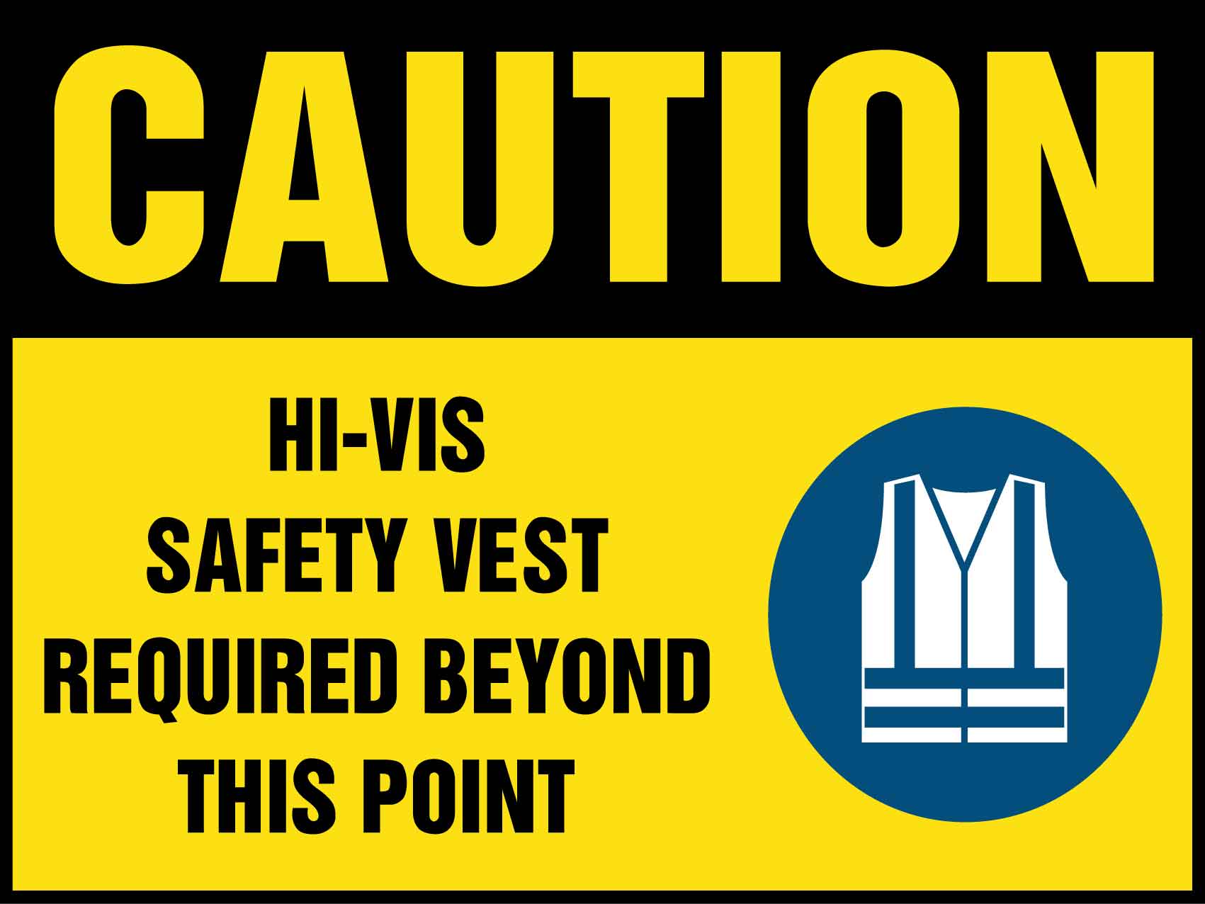 Caution Hi - Vis Safety Vest Required Beyond this Point Sign - New Signs