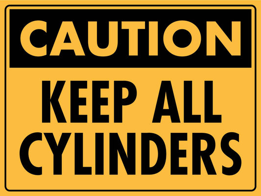 Caution Keep All Cylinders Sign - New Signs