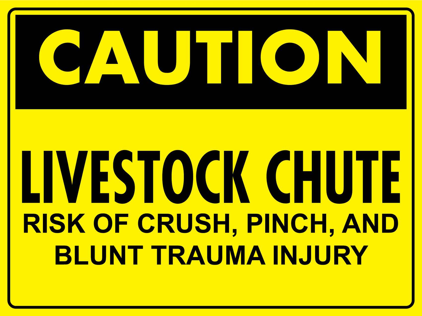 Caution Livestock Chute Risk of Crush Pinch and Blunt Trauma Injury Bright Yellow Sign - New Signs