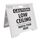 Caution Low Ceiling - Evarite A - Frame Sign - New Signs