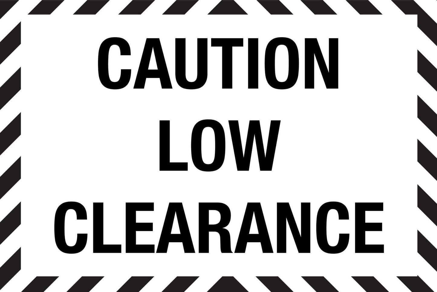 Caution Low Clearance Skinny Black and White Sign - New Signs
