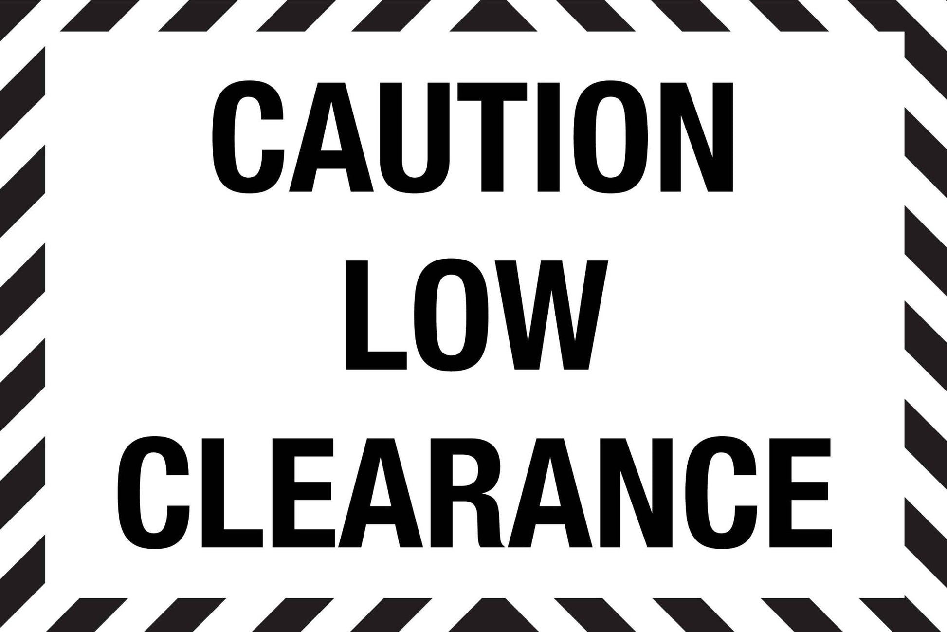 Caution Low Clearance Skinny Black and White Sign - New Signs