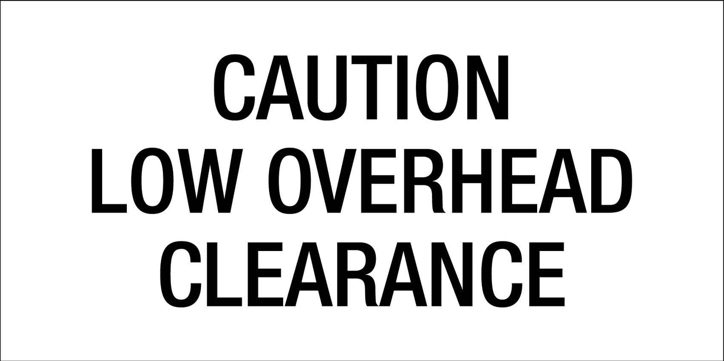 Caution Low Overhead Clearance - Statutory Sign - New Signs