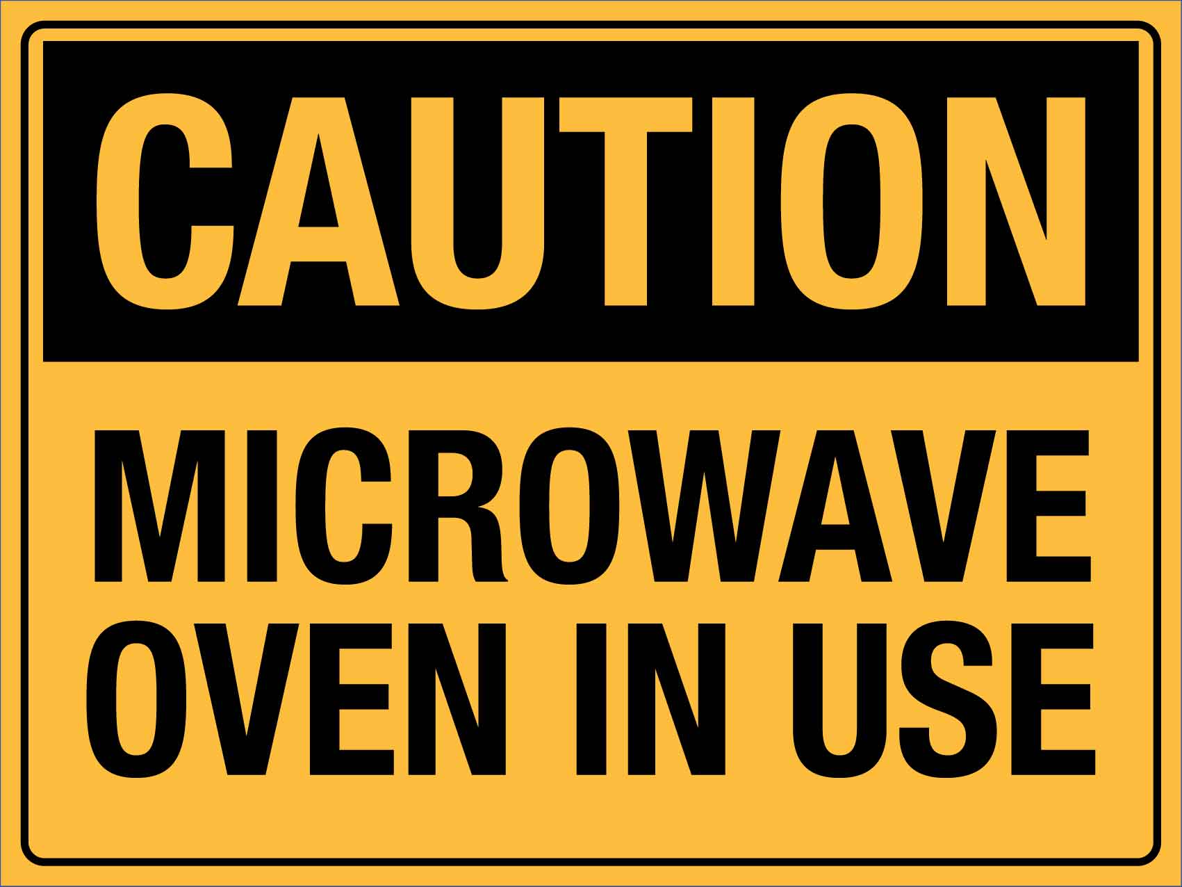 Caution Microwave Oven In Use Sign - New Signs