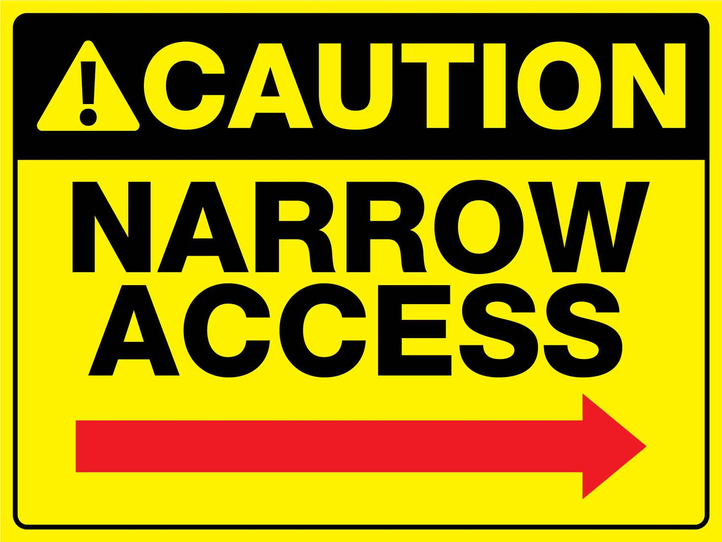 Caution Narrow Access Right Arrow Sign - New Signs