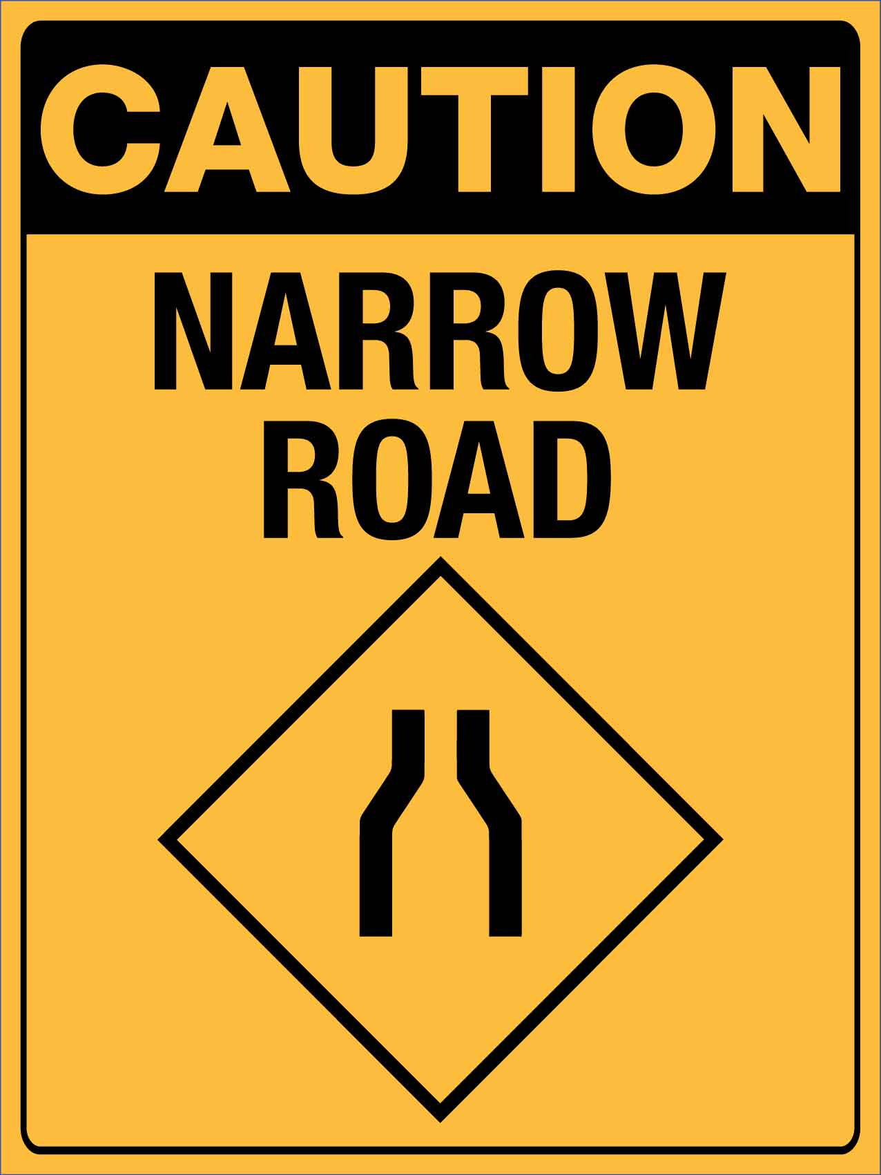 Caution Narrow Road Sign - New Signs