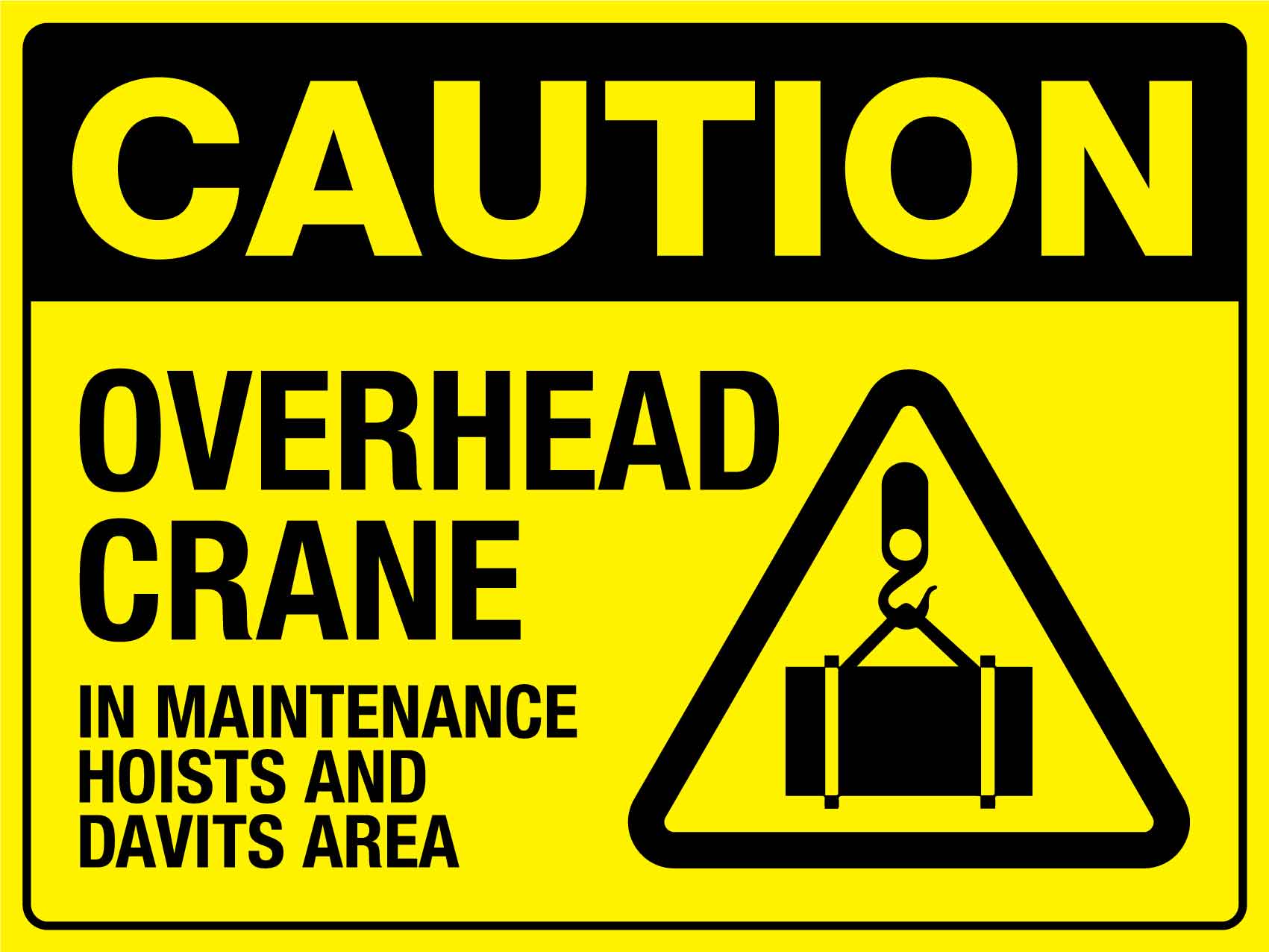 Caution Overhead Crane (In Maintenance Hoists And Davits Area) Sign - New Signs