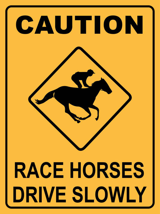 Caution Race Horses Drive Slowly Sign - New Signs