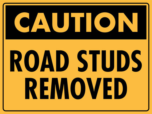 Caution Road Studs Removed Sign - New Signs