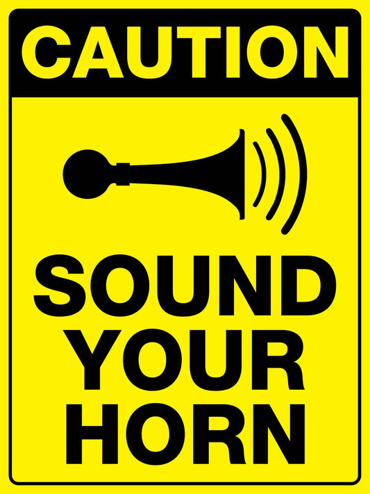 Caution Sound Your Horn Sign Bright Yellow - New Signs
