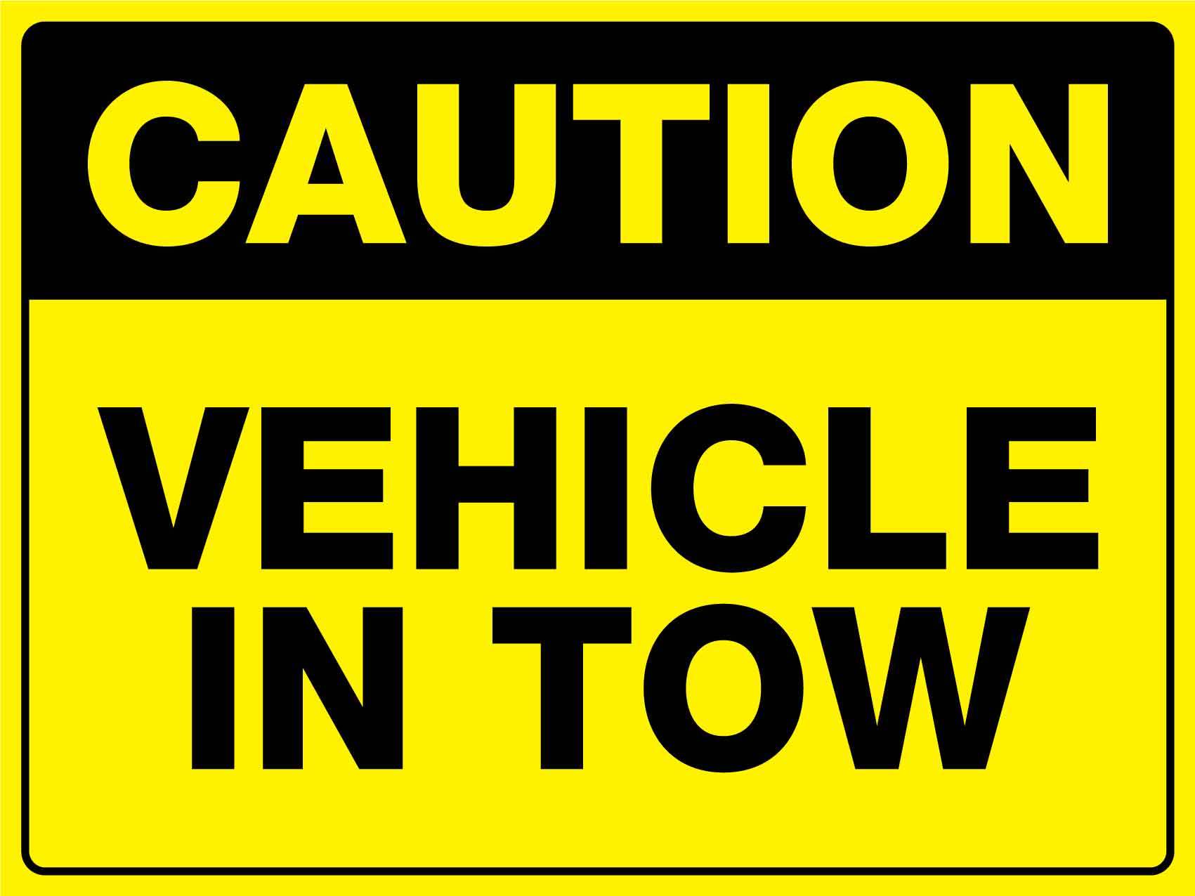 Caution Vehicle In Tow Sign - New Signs