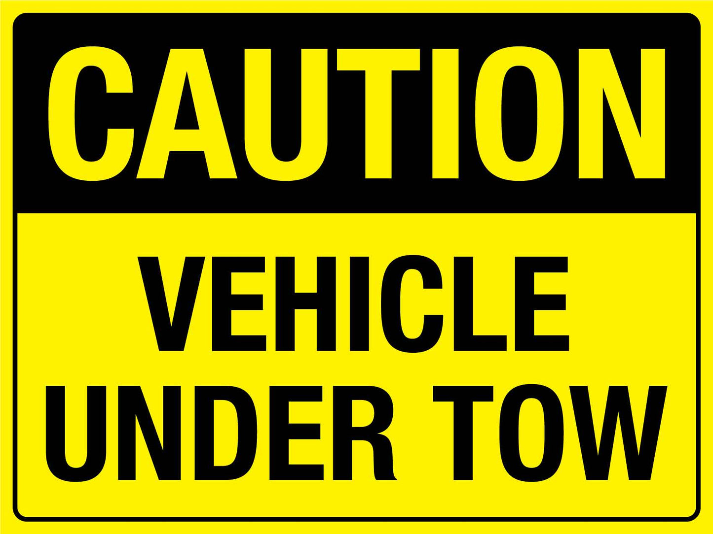 Caution Vehicle Under Tow Sign - New Signs