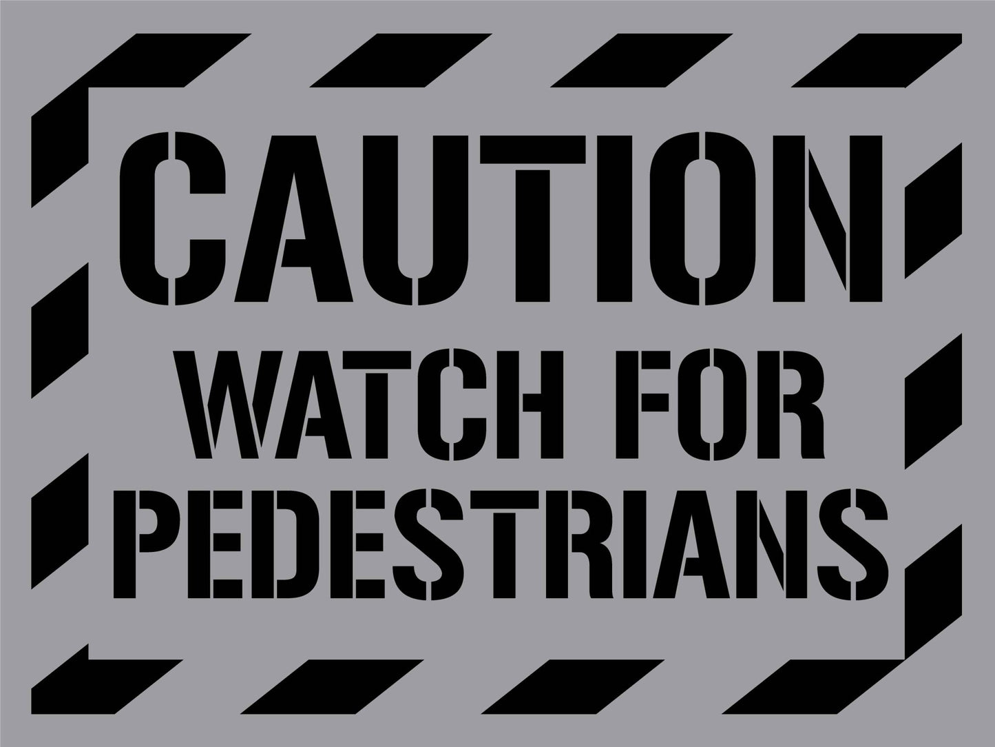 Caution Watch For Pedestrians - Aluminium Composite Stencil - New Signs