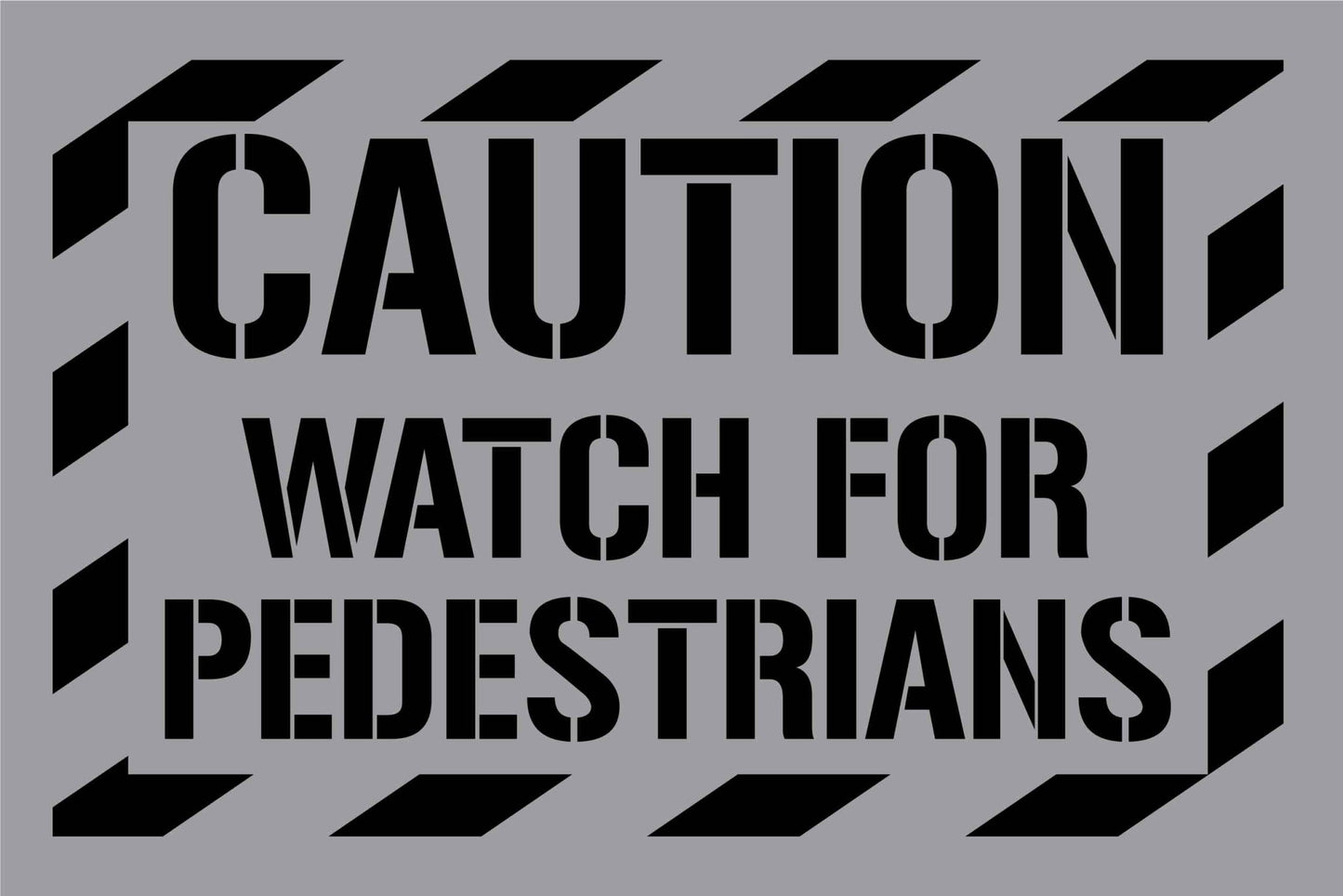 Caution Watch For Pedestrians - Aluminium Composite Stencil - New Signs