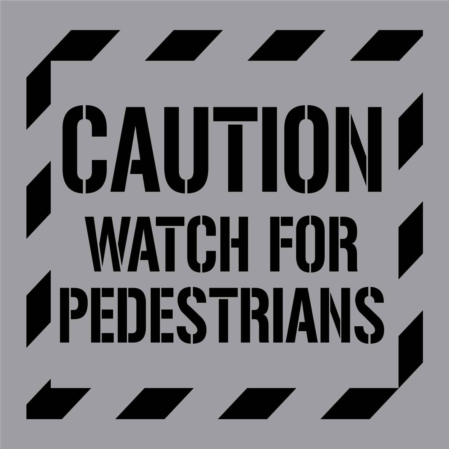 Caution Watch For Pedestrians - Aluminium Composite Stencil - New Signs