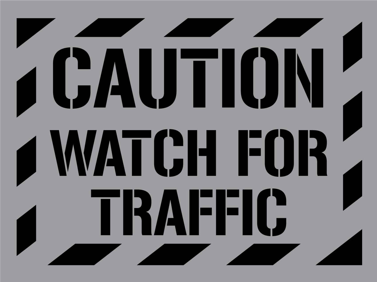 Caution Watch For Traffic - Aluminium Composite Stencil - New Signs