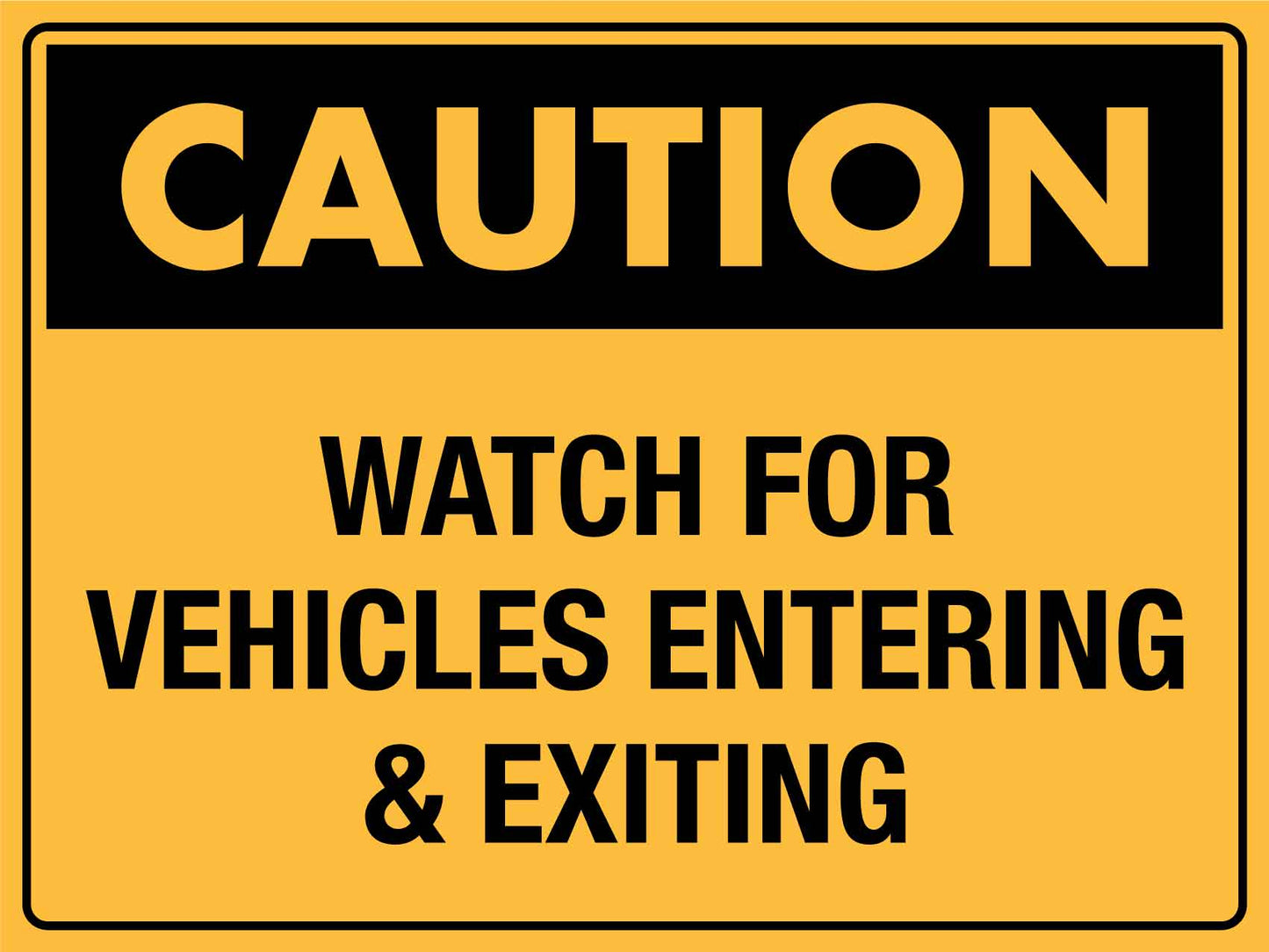 Caution Watch For Vehicles Entering Exiting Sign - New Signs
