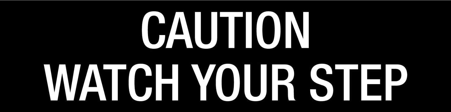 Caution Watch Your Step - Statutory Sign - New Signs