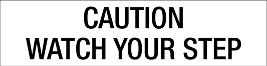 Caution Watch Your Step - Statutory Sign - New Signs